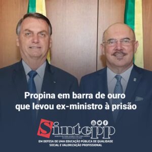 Ex-ministro Milton Ribeiro e pastor ligado a Bolsonaro, envolvidos em corrupção no MEC, são presos