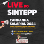 Live SINTEPP: Campanha Salarial 2024 em debate