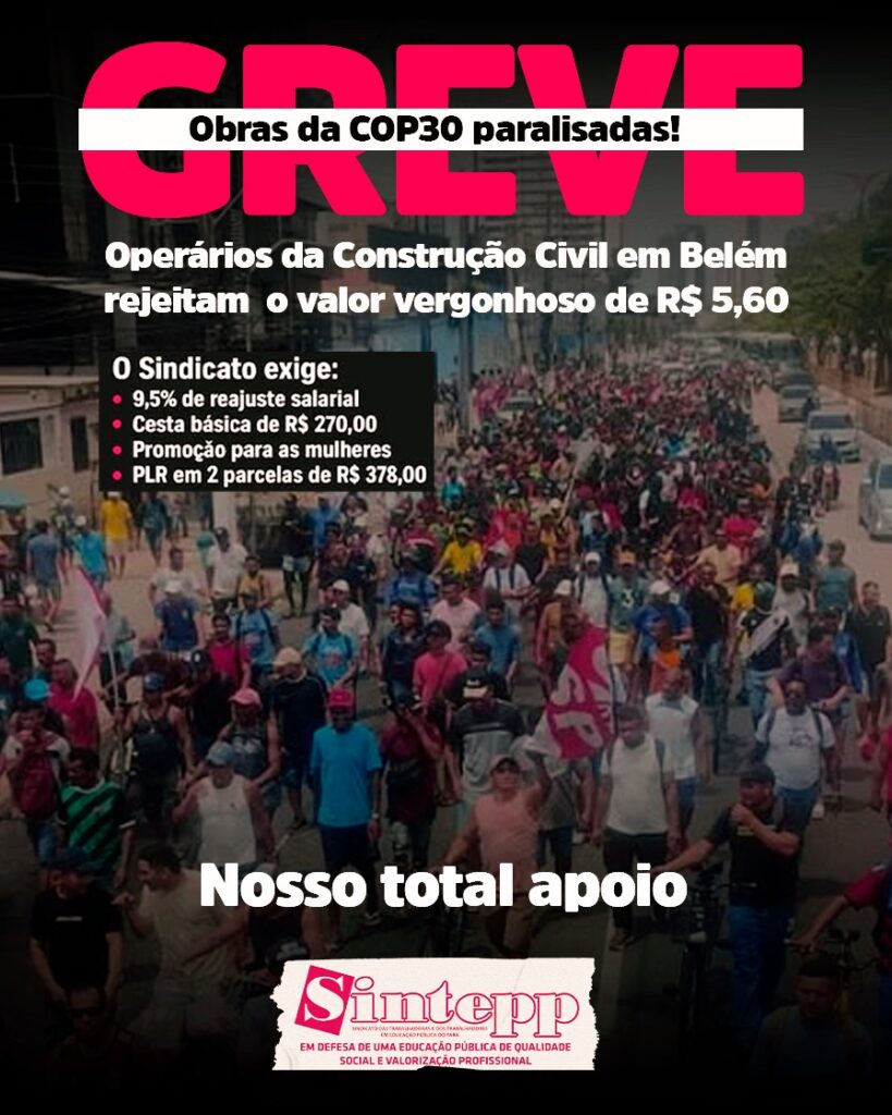 Nosso apoio à Greve da Construção Civil