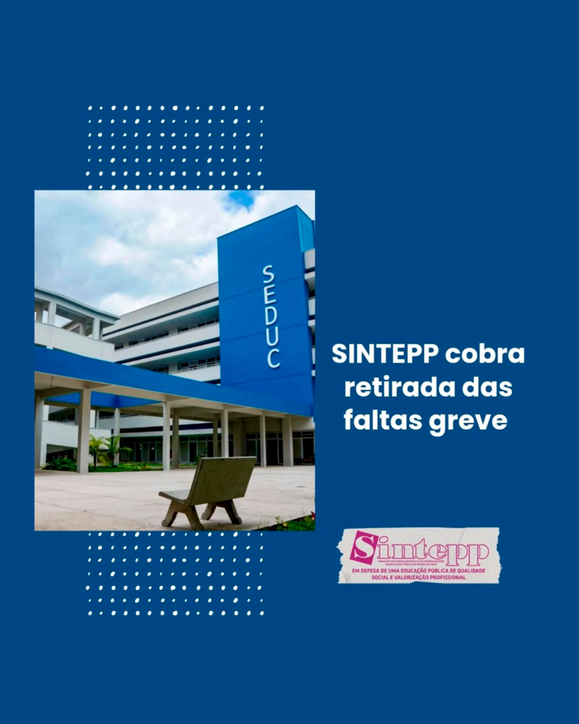 Sintepp cobra retirada das faltas greve