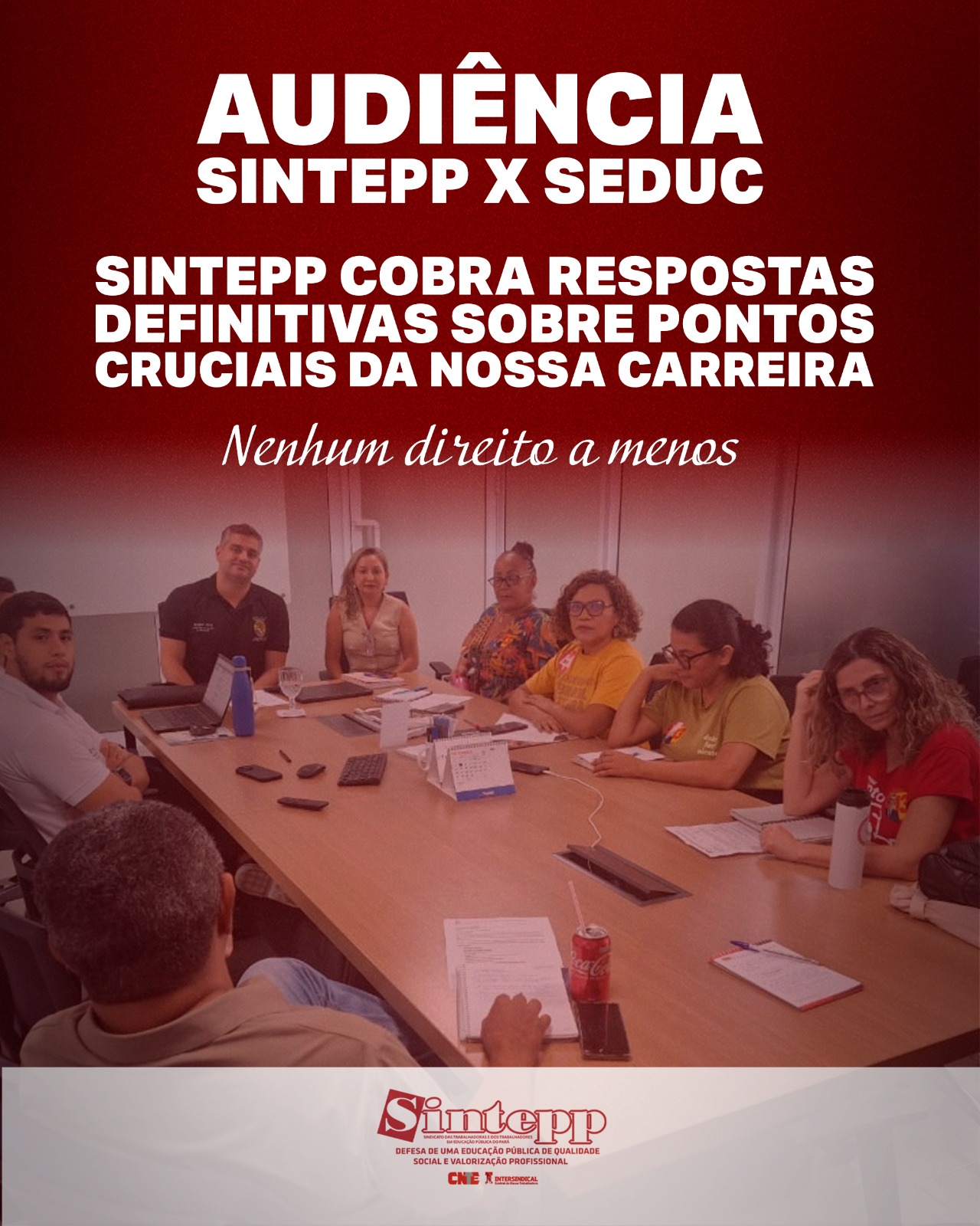 Audiência SINTEPP x SEDUC – Exigimos respostas, já!